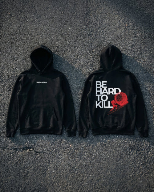 Be Hard To Kill Hoodie